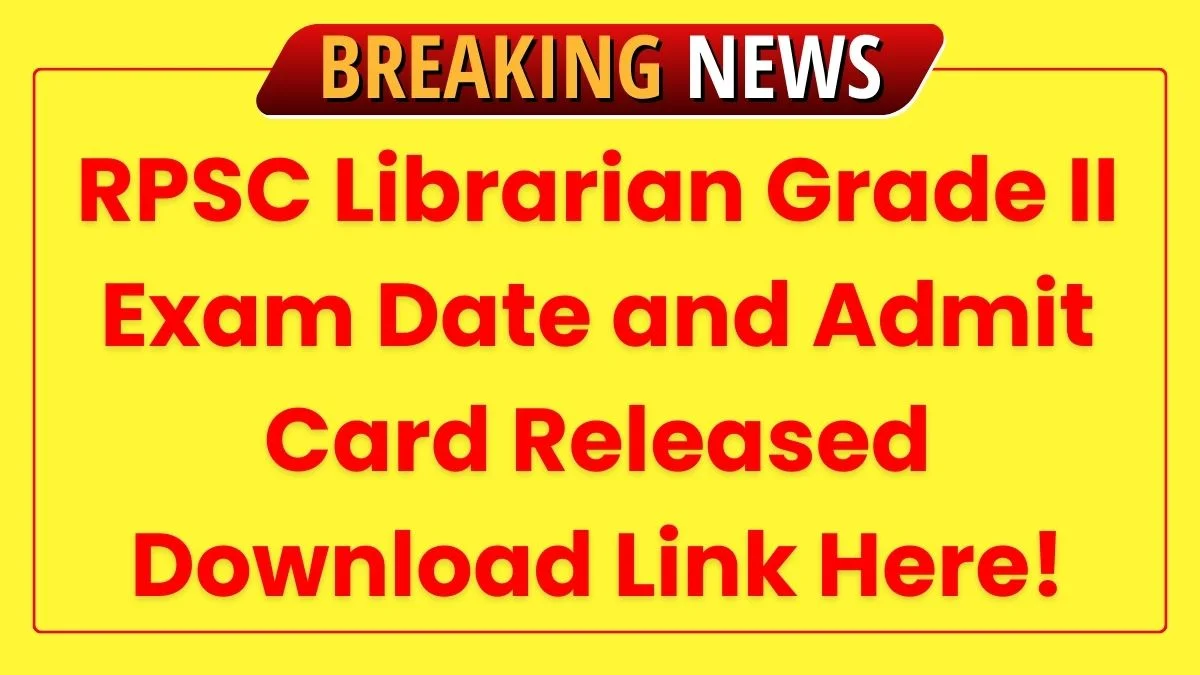 Rajasthan RPSC Librarian Grade II Exam Date 2025 Notification Released Check