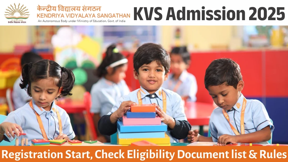 KVS Admission 2025: Kendriya Vidyalaya Admission Class 1 Registration Start, Check Eligibility Document list and Rules