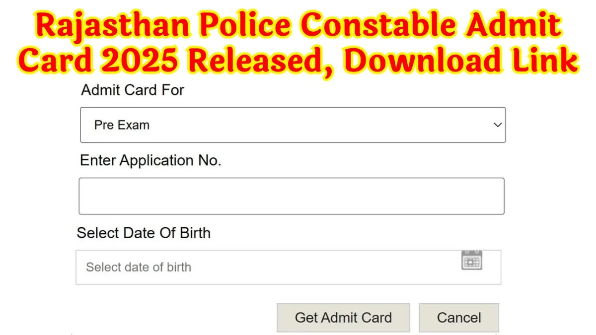 Rajasthan Police Constable Admit Card 2025: Download Link, Exam City, Exam Dates, Pattern